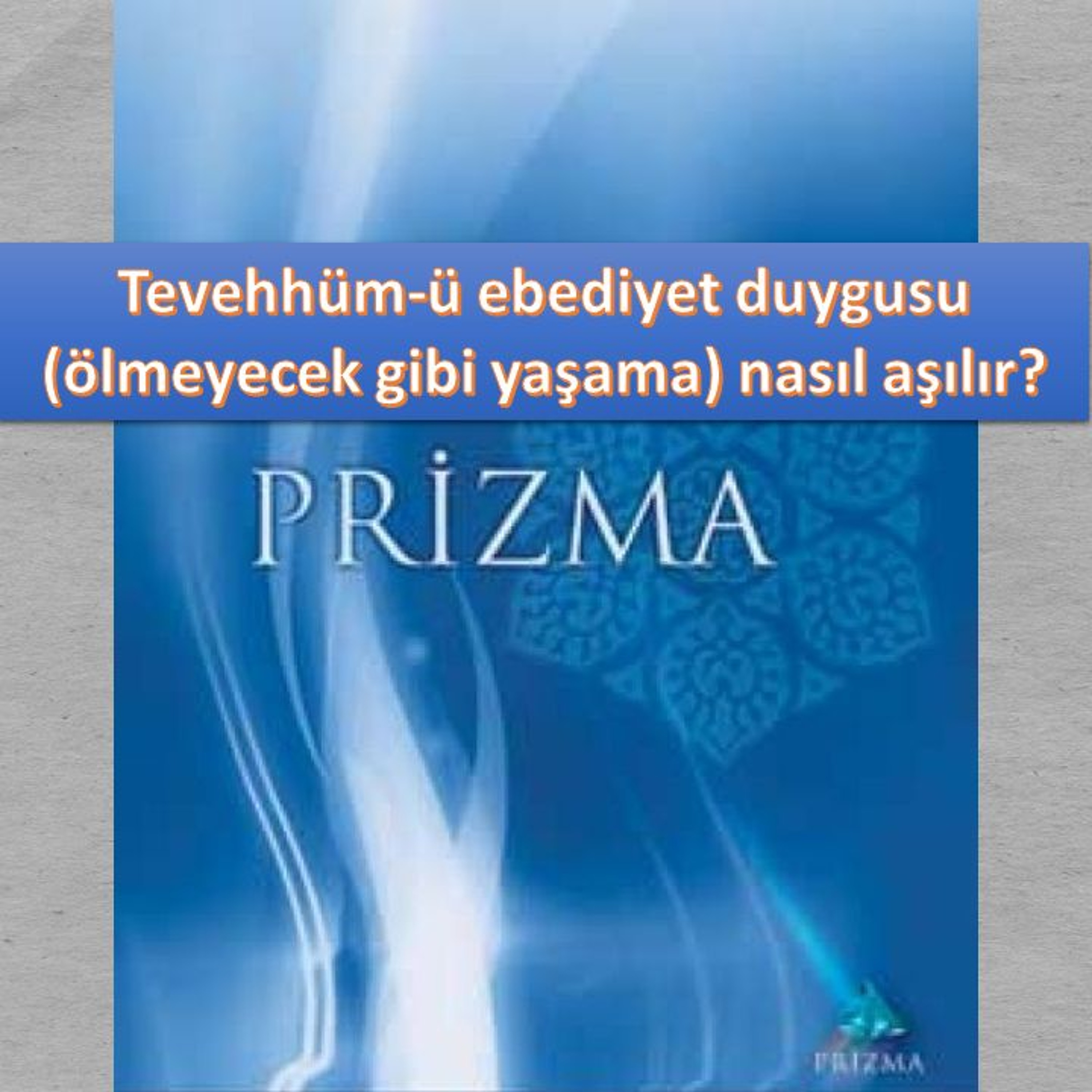 Prizma c07 (Zihin Harmanı)-s023 - M. Fethullah Gülen Hocaefendi (rh) episode artwork