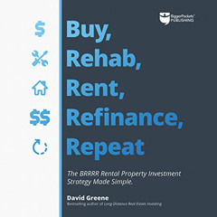 [FREE] KINDLE 📘 Buy, Rehab, Rent, Refinance, Repeat: The BRRRR Rental Property Inves