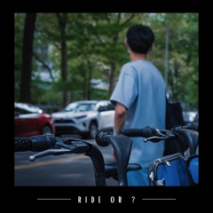 Ride Or ?