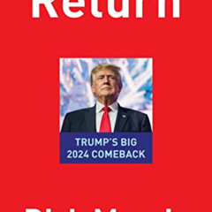 ACCESS EPUB 📂 The Return: TRUMP'S BIG 2024 COMEBACK by  Dick Morris [EPUB KINDLE PDF