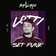SET FUNK #2 - BAILAÇO - LOTTI
