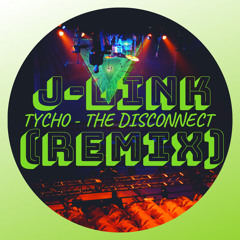 Tycho - The Disconnect (J-Link REMIX)