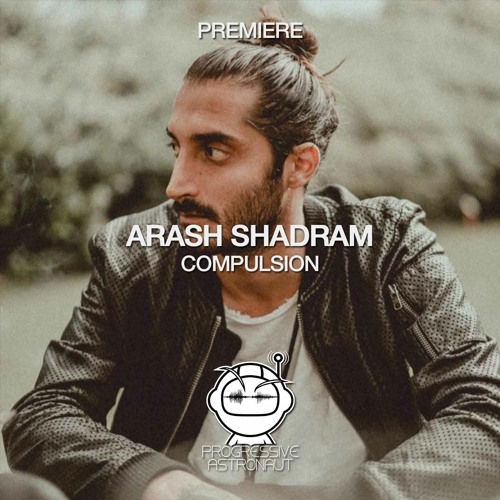 PREMIERE: Arash Shadram - Compulsion (Original Mix) [Be Free]