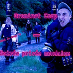Grominet Corp - Soirée Privée Mondaine (What Is Drugs)[FREE DOWNLOAD]