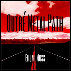 Outré (Metal) Path
