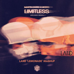 Limitless (Arcando Remix) x Lemonade (LAND Mashup)