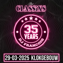 The Classixs 35 years Dj Francois