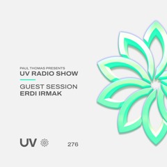 Paul Thomas Presents UV Radio 276: Guest mix - Erdi Irmak