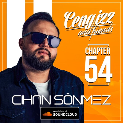 Cengizz & Friends - Chapter 54 Dj Cihan Sönmez
