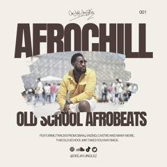 deejayjinglez - AfroChill - Old School Afrobeats
