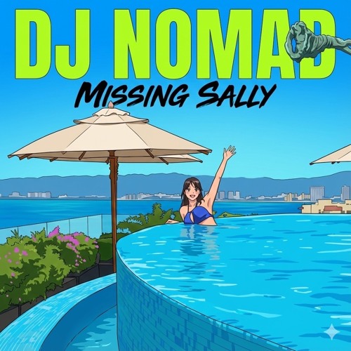 Missing Sally - 1st DJ Nomad Original Track