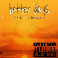 BETTER DAYS (feat. Yokai Zim, The Most High)