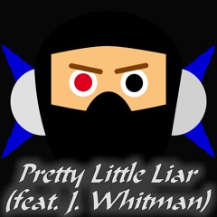 Tech Ninja - Pretty Little Liar (feat. J. Whitman)