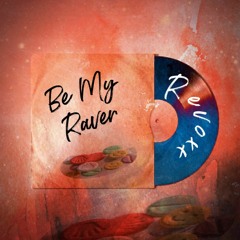 Revoxx - Be My Raver