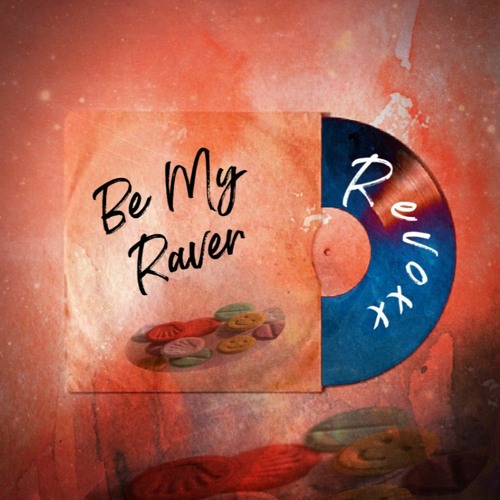 Revoxx - Be My Raver