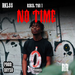 R3B3L DA 1- No Time