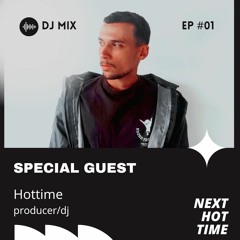DJ MIX EP #01 special guest @hottimemusic