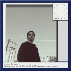 Noise Casino @ Operator Radio, Rotterdam