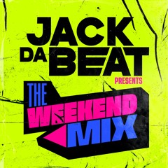 JACK DA BEAT PRESENTS THE WEEKEND MIX - VOL.14