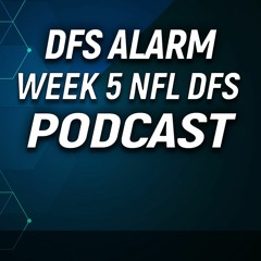 NFL DFS Podcast: Week 5
