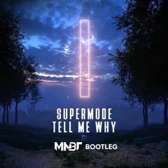 Supermode - Tell Me Why (MNBT Bootleg)
