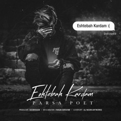 Parsa Poet - Eshtebah Kardam (320)