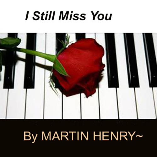 MARTIN HENRY- American Composer - I Still Miss You (3-35)
