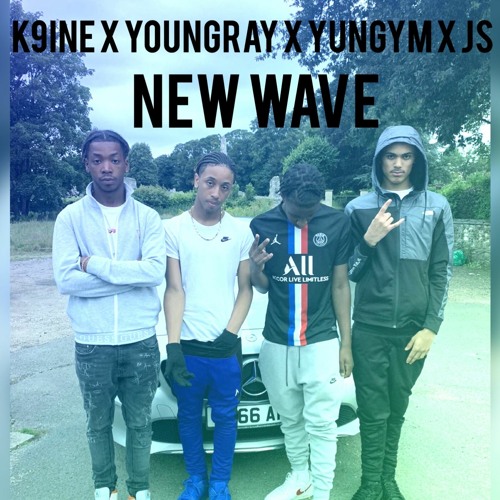 K9ine X YoungRay X YungYM X JS -New Wave