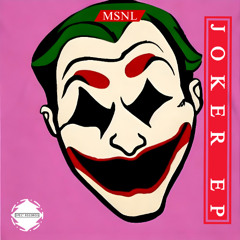 MSNL - Joker [OUT NOW]