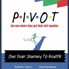 PDF 📖 Pivot: The One Where They Got Their Sh!t Together: One Year Medical and Wellness Journal For