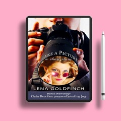 Take a Picture by Lena Goldfinch. Free Edition [PDF]