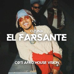 Ozuna - El Farsante [cøti Afro House Vision] VOCALS FILTERED FOR SC