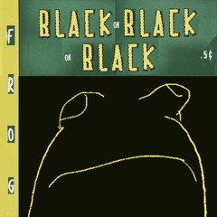 Black on Black on Black