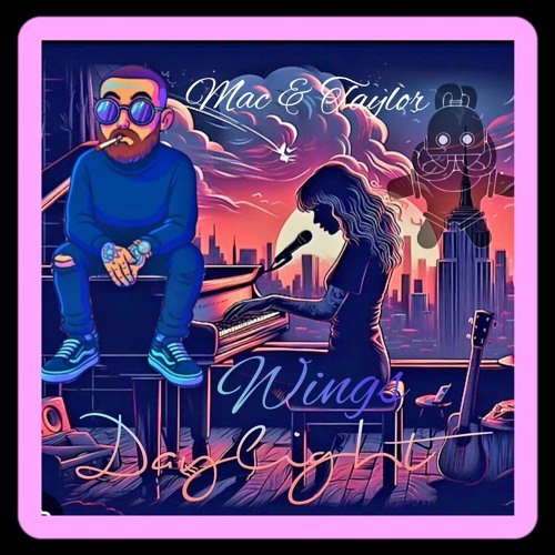 Taylor Swift Daylight featuring Mac Miller~Wings{Stay~Circles}~TUCKER BROWN MIX