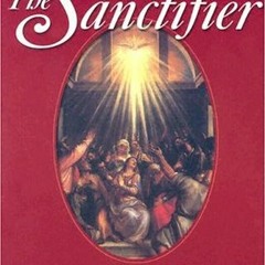 ( Kprhw ) The Sanctifier: The Classic Work on the Holy Spirit by  Archbishop Luis Martinez &  George