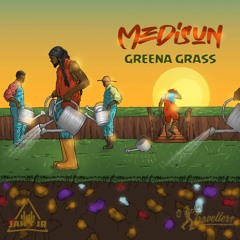 MEDISUN - GREENA GRASS - JAH T JR / TRAVELLERS