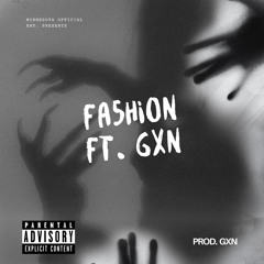 FA5HION FT. GXN (Prod. GXN)