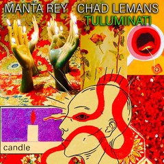 MANTA REY, CHAD LEMANS "Tuluminati" (Release - Snippet)