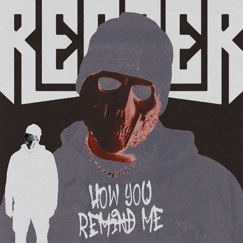 Nickelback - How You Remind Me (REAPER Flip)