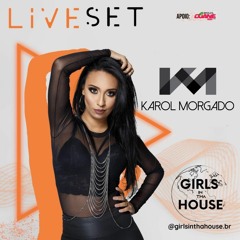 DJ Karol Morgado - GIRLS IN THA HOUSE