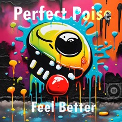 Perfect Poise - Feel Better