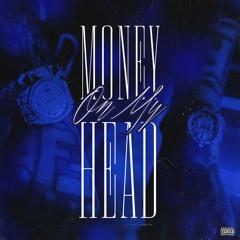 Money On My Head (feat. Fadez Loc & Mr.Babyface)