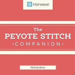 View EBOOK 💚 Peyote Stitch Companion by  Melinda Barta PDF EBOOK EPUB KINDLE