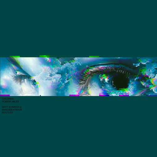 Children By Robert Miles -  Matt Scratch & Mandidextrous Bootleg (FREE DOWNLOAD)