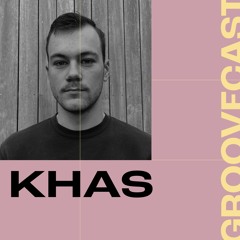 Groovecast 103 - Khas