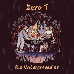 Zero T - The Underground EP