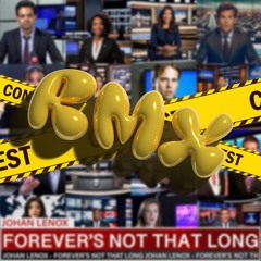 Forever's Not That Long - REMIX