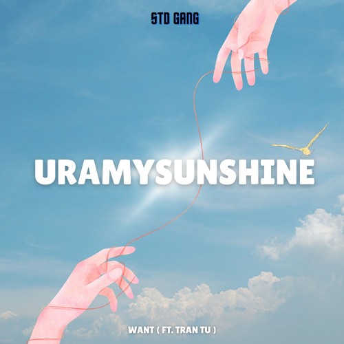 WANT (FT.TRẦN TÚ) - URAMYSUNSHINE