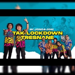 TAK LOCKDOWN TRESNANE - JONOJONI ( Official Music Video)