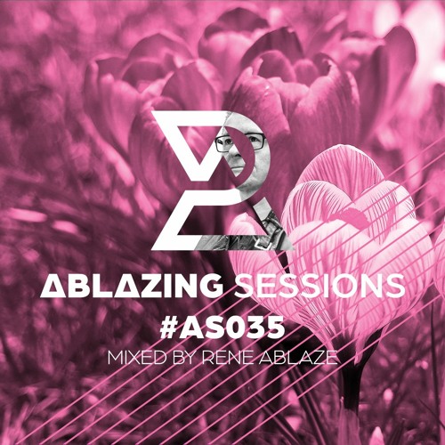 Ablazing Sessions 035 with Rene Ablaze